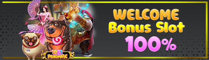 WELCOME BONUS SLOT 100%